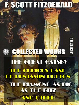 cover image of Collected Works of F. Scott Fitzgerald (Illustrated)